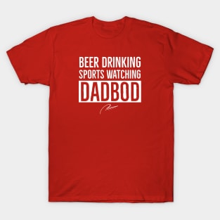 Beer Drinking Sports Watching Dad Bod T-Shirt